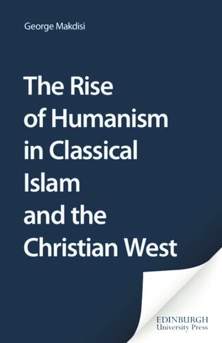 The Rise of Humanism in Classical Islam and the Christian West (PDF/EPUB Version)