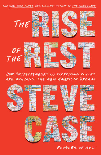 The Rise of the Rest: How Entrepreneurs in Surprising Places are Building the New American Dream (PDF/EPUB Version)