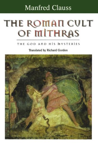 The Roman Cult of Mithras: The God and His Mysteries (PDF/EPUB Version)