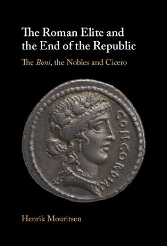 The Roman Elite and the End of the Republic: The Boni, the Nobles and Cicero (PDF/EPUB Version)
