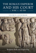 The Roman Emperor and His Court c. 30 BC-c. AD 300: Volume 2, A Sourcebook (PDF/EPUB Version)
