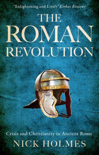 The Roman Revolution: Crisis and Christianity in Ancient Rome (The Fall of the Roman Empire Book 1) (PDF/EPUB Version)