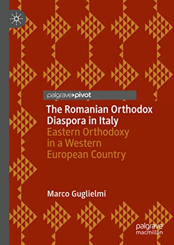 The Romanian Orthodox Diaspora in Italy: Eastern Orthodoxy in a Western European Country (PDF/EPUB Version)