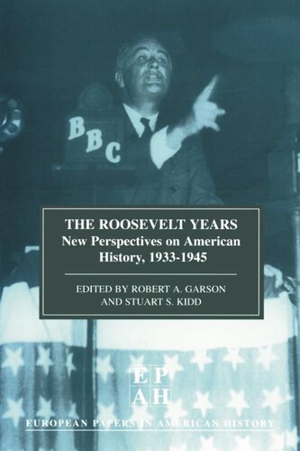 The Roosevelt Years: EPAH Vol 7, New Perspectives on American History, 1933-45 (PDF/EPUB Version)