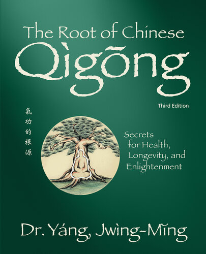 The Root of Chinese Qigong 3rd. ed.: Secrets for Health, Longevity, and Enlightenment (PDF/EPUB Version)