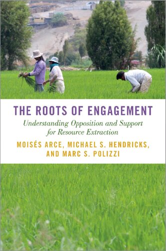 The Roots of Engagement: Understanding Opposition and Support for Resource Extraction (PDF/EPUB Version)