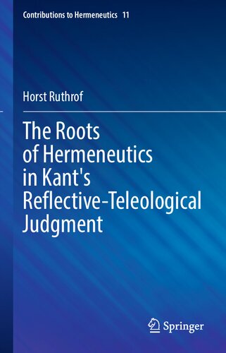 The Roots of Hermeneutics in Kant's Reflective-Teleological Judgment (PDF/EPUB Version)