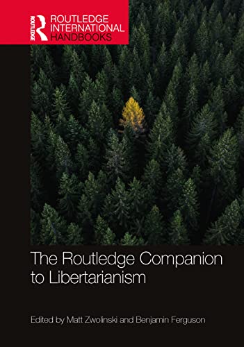 The Routledge Companion to Libertarianism (Routledge International Handbooks) (PDF/EPUB Version)