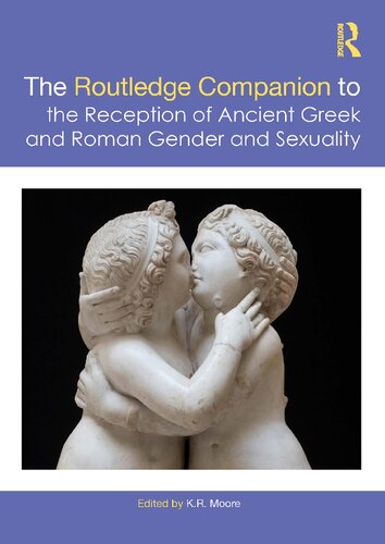 The Routledge Companion to the Reception of Ancient Greek and Roman Gender and Sexuality (PDF/EPUB Version)