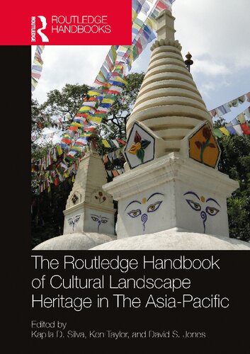 The Routledge Handbook of Cultural Landscape Heritage in The Asia-Pacific (PDF/EPUB Version)