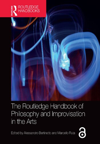 The Routledge Handbook of Philosophy and Improvisation in the Arts (PDF/EPUB Version)