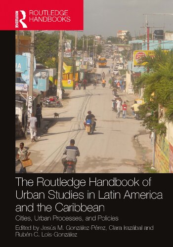 The Routledge Handbook of Urban Studies in Latin America and the Caribbean: Cities, Urban Processes, and Policies (PDF/EPUB Version)