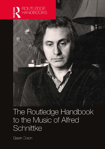 The Routledge Handbook to the Music of Alfred Schnittke (Routledge Russian and East European Music and Culture) (PDF/EPUB Version)