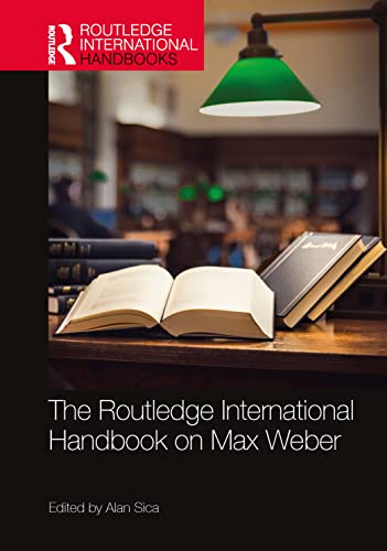 The Routledge International Handbook on Max Weber (Routledge International Handbooks) (PDF/EPUB Version)