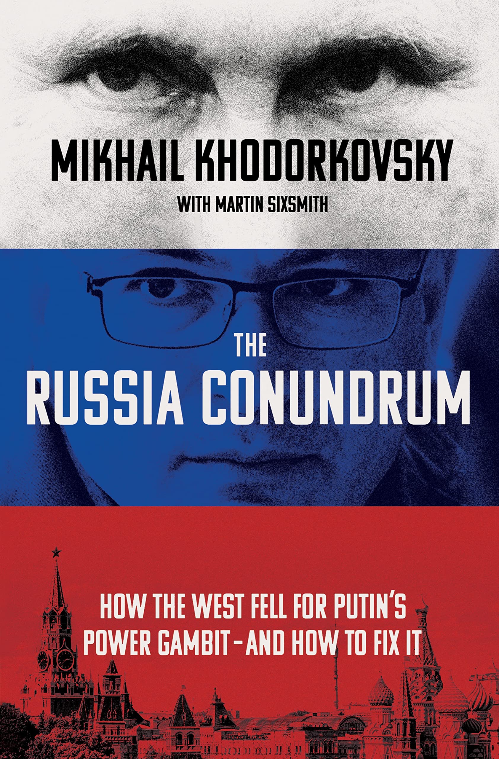 The Russia Conundrum: How the West Fell for Putin's Power Gambit--and How to Fix It (PDF/EPUB Version)