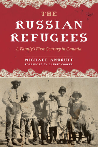 The Russian Refugees: A Family's First Century in Canada (PDF/EPUB Version)