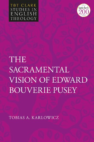 The Sacramental Vision of Edward Bouverie Pusey (PDF/EPUB Version)