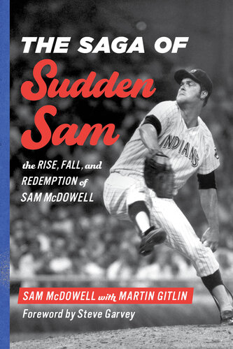 The Saga of Sudden Sam: The Rise, Fall, and Redemption of Sam McDowell (PDF/EPUB Version)
