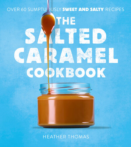 The Salted Caramel Cookbook (PDF/EPUB Version)