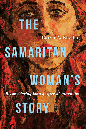 The Samaritan Woman's Story: Reconsidering John 4 After #ChurchToo (PDF/EPUB Version)