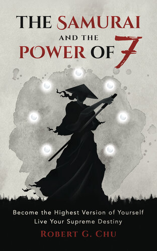 The Samurai and the Power of 7: Become the Highest Version of Yourself - Live Your Supreme Destiny (PDF/EPUB Version)