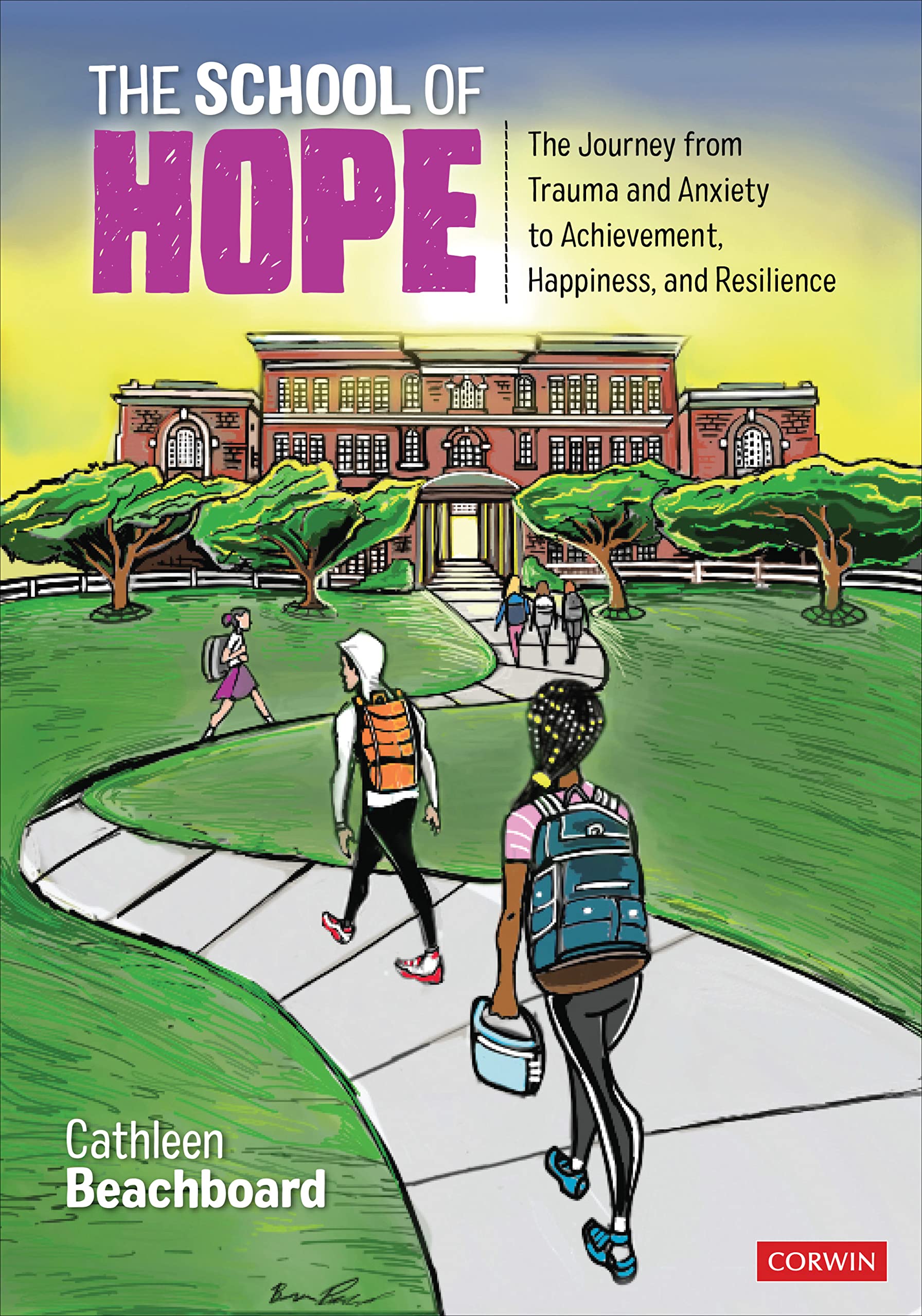 The School of Hope: The Journey From Trauma and Anxiety to Achievement, Happiness, and Resilience (PDF/EPUB Version)