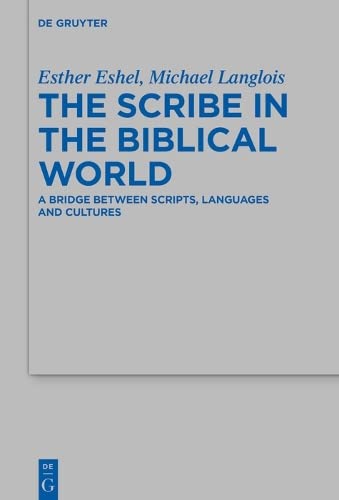 The Scribe in the Biblical World: A Bridge Between Scripts, Languages and Cultures (PDF/EPUB Version)