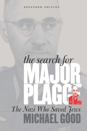 The Search for Major Plagge: The Nazi Who Saved Jews, Expanded Edition (PDF/EPUB Version)