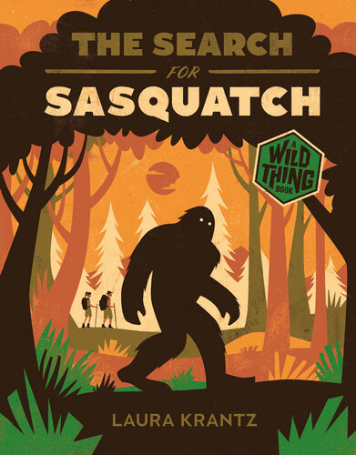 The Search for Sasquatch (A Wild Thing Book) (PDF/EPUB Version)