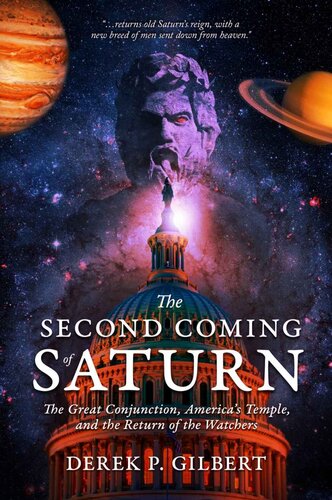 The Second Coming of Saturn: The Great Conjunction, America’s Temple, and the Return of the Watchers (PDF/EPUB Version)