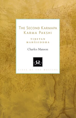The Second Karmapa Karma Pakshi: Tibetan Mahasiddha (PDF/EPUB Version)