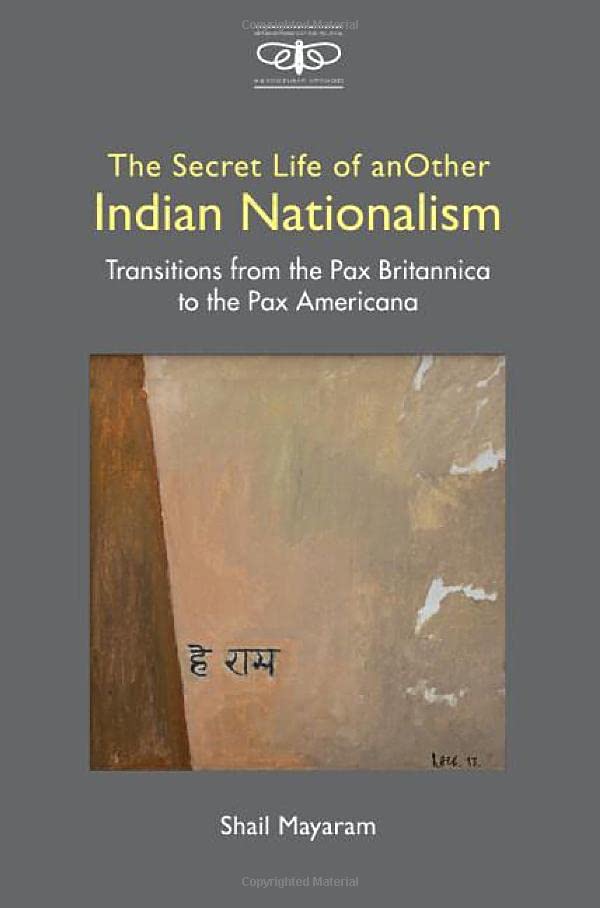 The Secret Life of Another Indian Nationalism: Transitions from the Pax Britannica to the Pax Americana (PDF/EPUB Version)