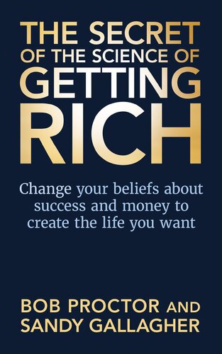The Secret of The Science of Getting Rich: Change Your Beliefs About Success and Money to Create The Life You Want (PDF/EPUB Version)