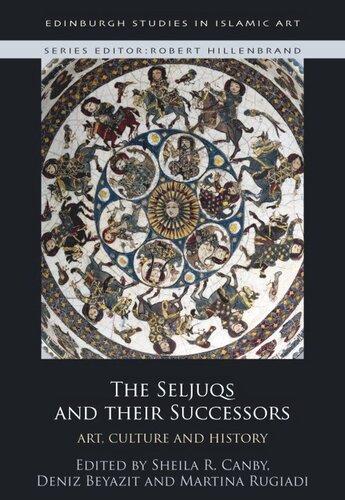 The Seljuqs and their Successors: Art, Culture and History (PDF/EPUB Version)