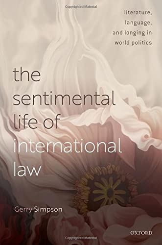 The Sentimental Life of International Law: Literature, Language, and Longing in World Politics (PDF/EPUB Version)