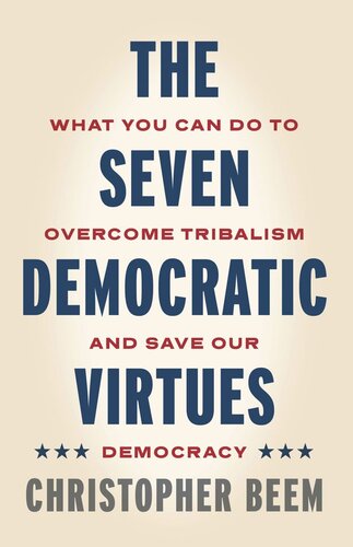The Seven Democratic Virtues: What You Can Do to Overcome Tribalism and Save Our Democracy (PDF/EPUB Version)