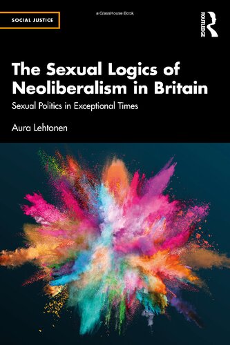 The Sexual Logics of Neoliberalism in Britain: Sexual Politics in Exceptional Times (PDF/EPUB Version)