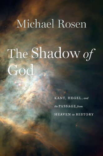 The Shadow of God: Kant, Hegel, and the Passage from Heaven to History (PDF/EPUB Version)