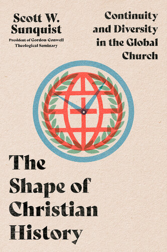 The Shape of Christian History: Continuity and Diversity in the Global Church (PDF/EPUB Version)
