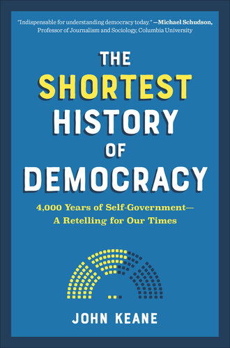 The Shortest History of Democracy: 4000 Years of Self-Government-A Retelling for Our Times (PDF/EPUB Version)