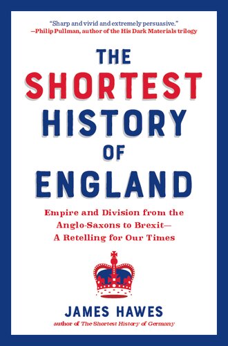 The Shortest History of England: Empire and Division from the Anglo-Saxons to Brexit?A Retelling for Our Times (PDF/EPUB Version)