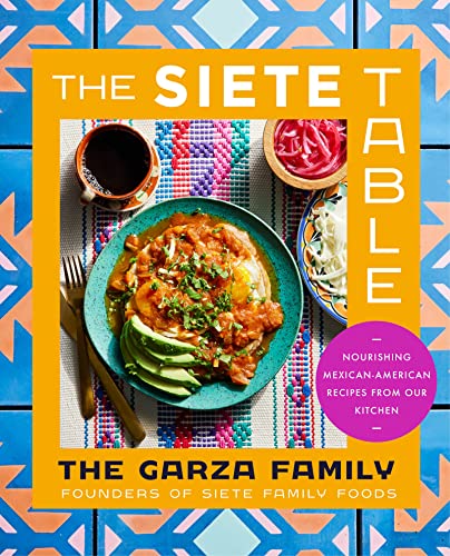 The Siete Table: Nourishing Mexican-American Recipes from Our Kitchen (PDF/EPUB Version)