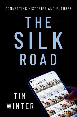 The Silk Road: Connecting Histories and Futures (PDF/EPUB Version)