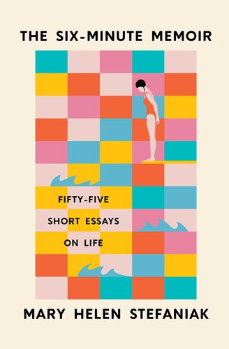 The Six-Minute Memoir: Fifty-Five Short Essays on Life (PDF/EPUB Version)