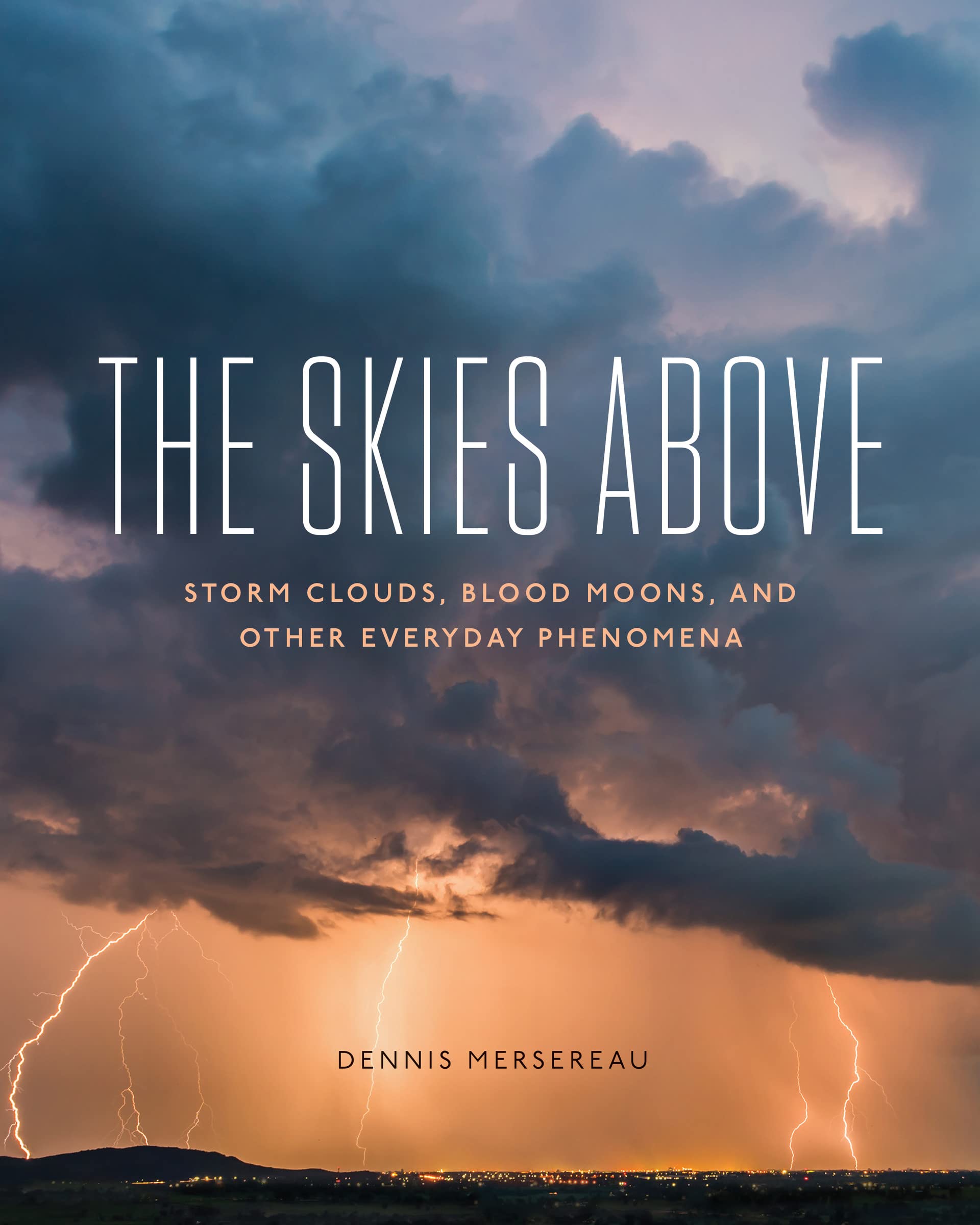 The Skies Above: Storm Clouds, Blood Moons, and Other Everyday Phenomena (PDF/EPUB Version)