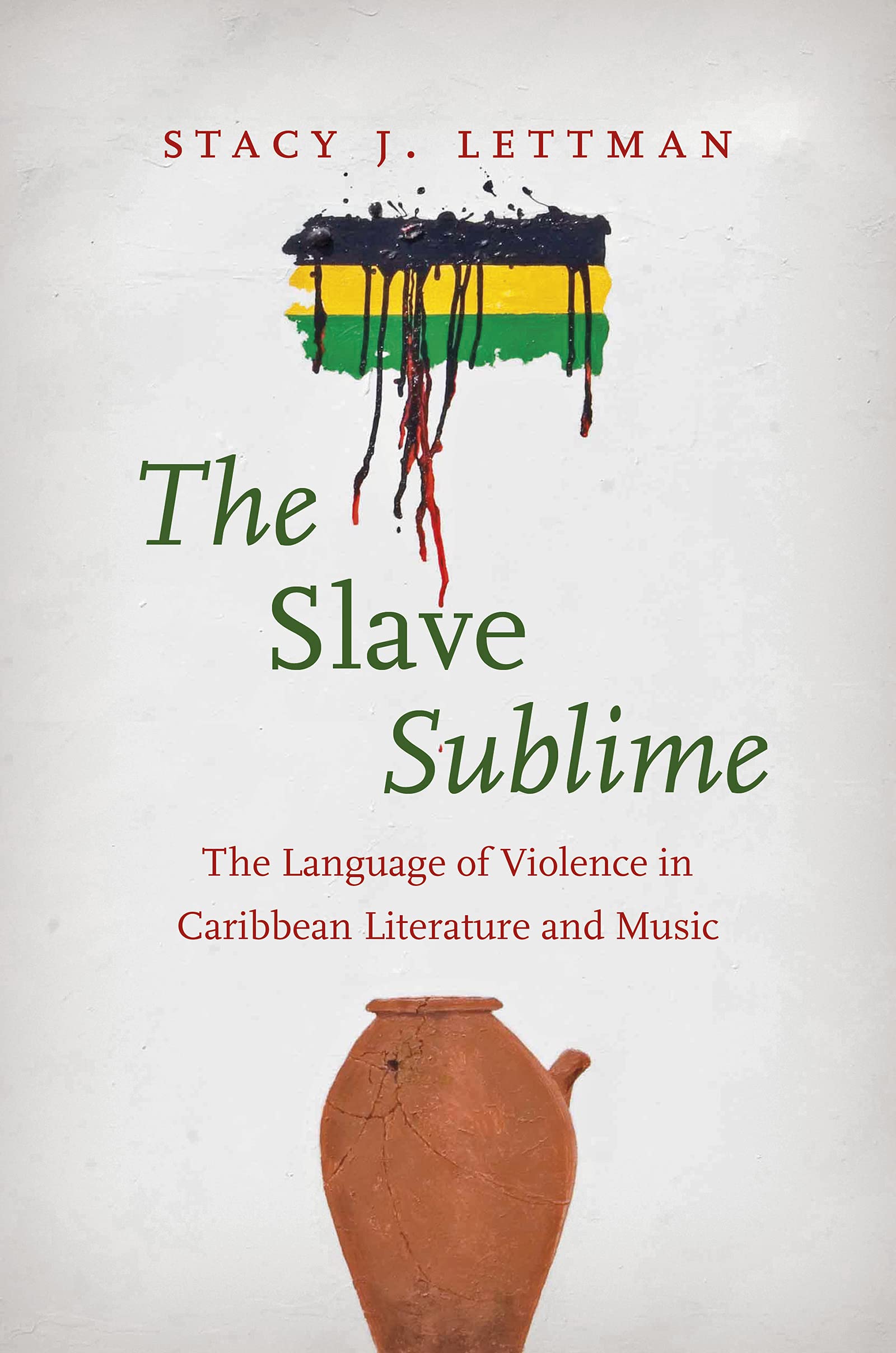 The Slave Sublime: The Language of Violence in Caribbean Literature and Music (PDF/EPUB Version)