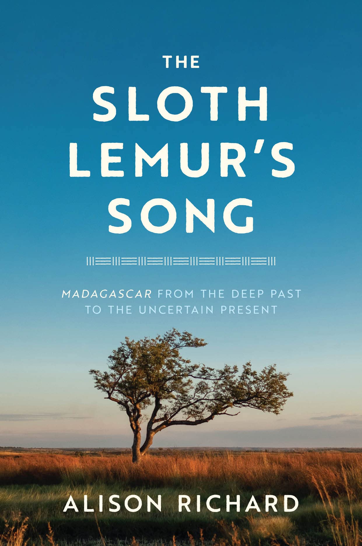 The Sloth Lemur's Song: Madagascar from the Deep Past to the Uncertain Present (PDF/EPUB Version)