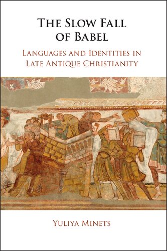The Slow Fall of Babel: Languages and Identities in Late Antique Christianity (PDF/EPUB Version)
