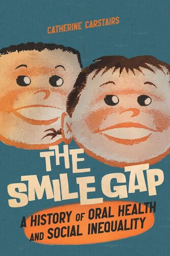 The Smile Gap: A History of Oral Health and Social Inequality (PDF/EPUB Version)