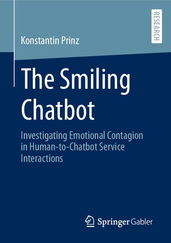 The Smiling Chatbot: Investigating Emotional Contagion in Human-to-Chatbot Service Interactions (PDF/EPUB Version)